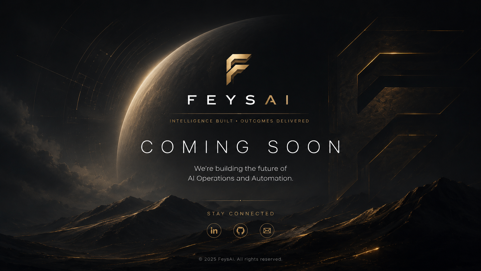 FeysAI — Intelligence Built, Outcomes Delivered. Coming soon: we're building the future of AI Operations and Automation.